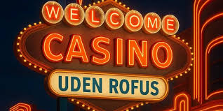 Bedste Casino Uden ROFUS - Spil Uden Bekymringer Bedste Casino Uden ROFUS - Spil Uden Bekymringer